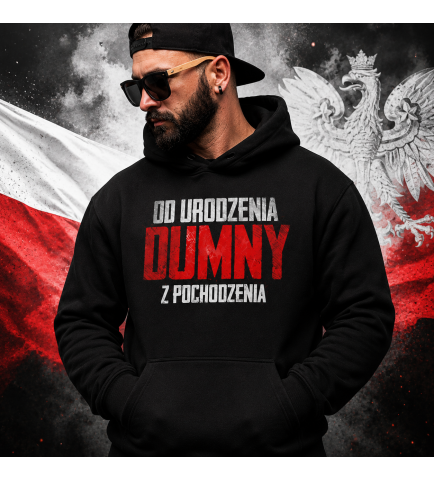 Bluza z kapturem OD URODZENIA DUMNY Z POCHODZENIA